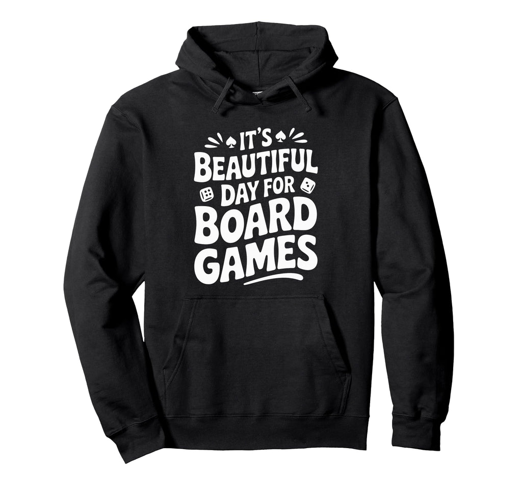 Beautiful Day Board Games Hoodie - Streetwear Style for Adults - T-Shirt, Sweatshirt, Hoodie