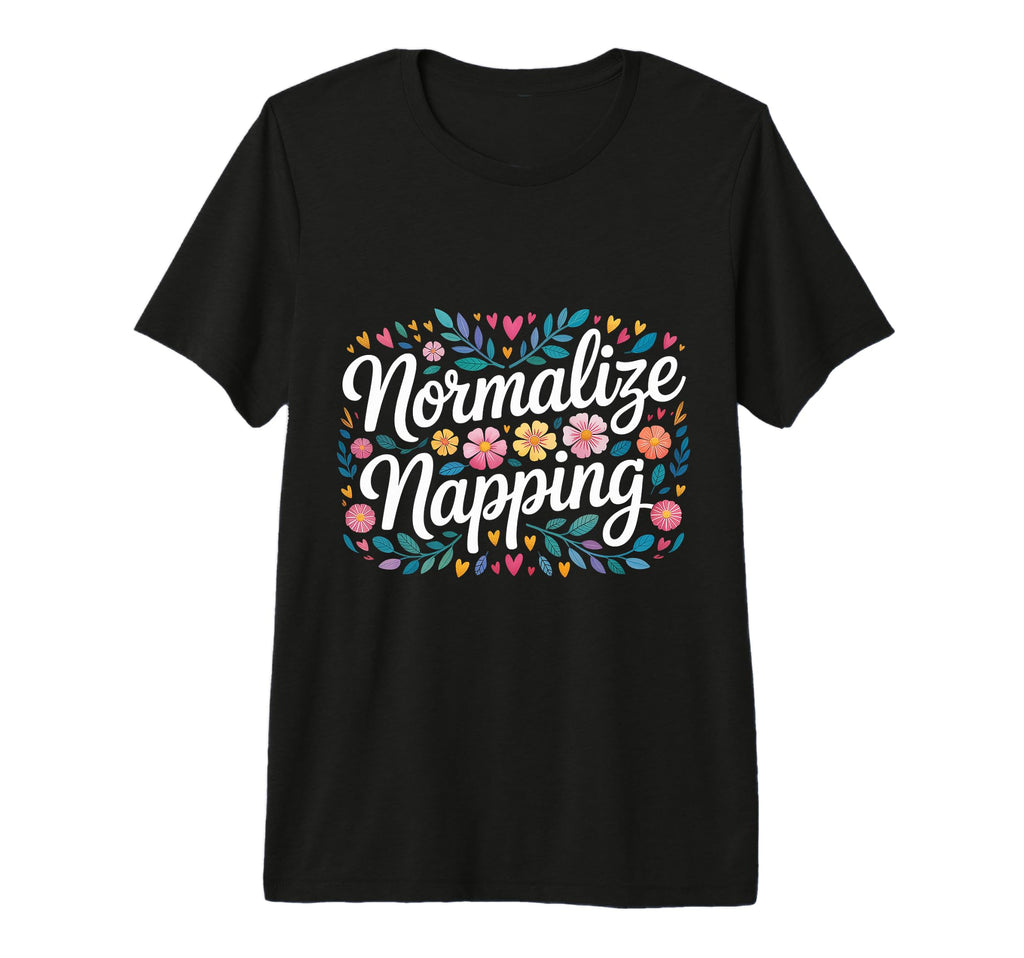 Normalize Napping Lazy Self Care Sleep T-Shirt - Aesthetic Graphic Unisex - T-Shirt, Sweatshirt, Hoodie