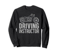 Motorcycle Driving Instructor Sweatshirt - Custom Art Print Men Women - T-Shirt, Sweatshirt, Hoodie