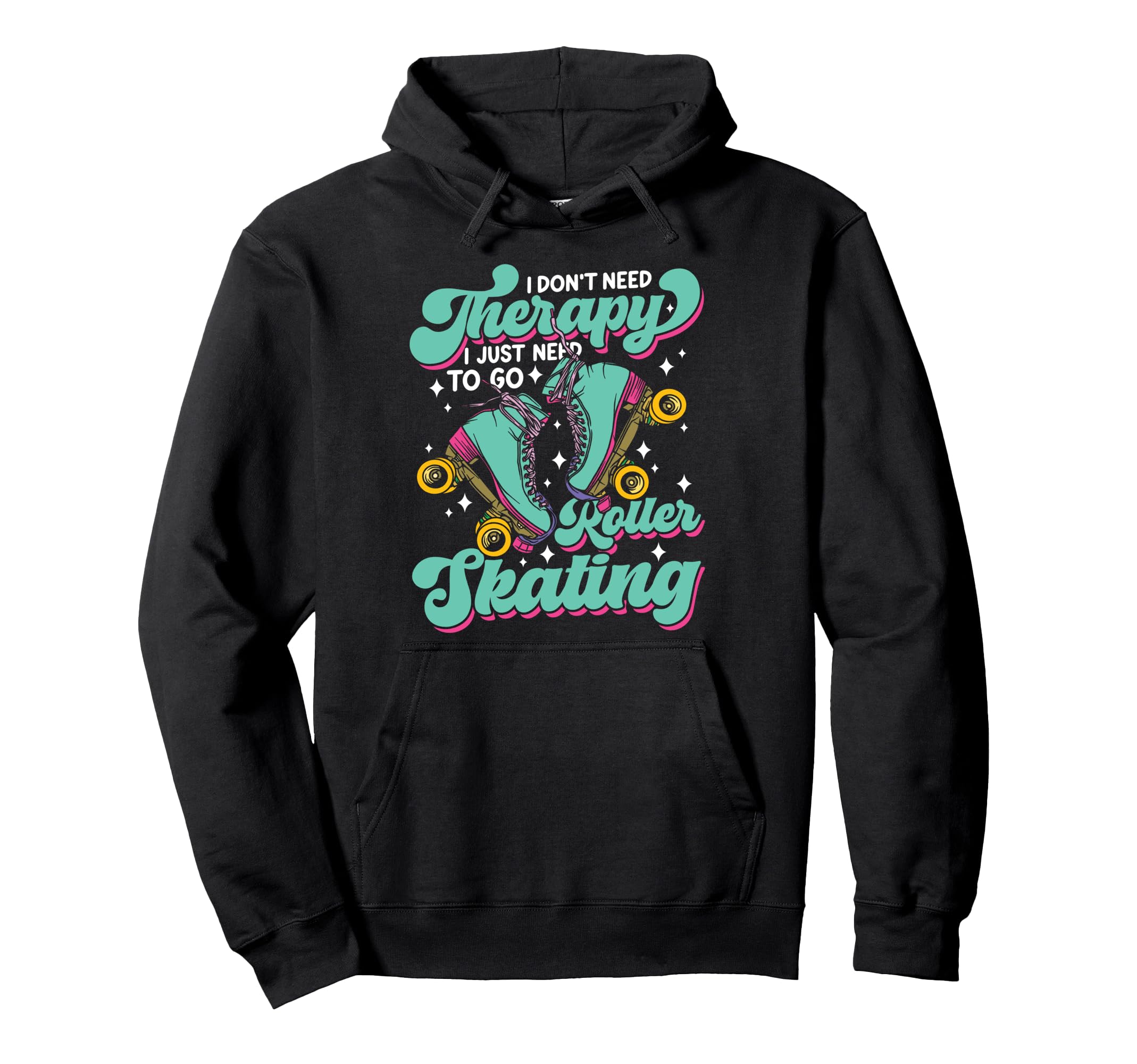 Roller Skating Skate 1970S I Dont Need Hoodie - Minimalist Print Men Women - T-Shirt, Sweatshirt, Hoodie