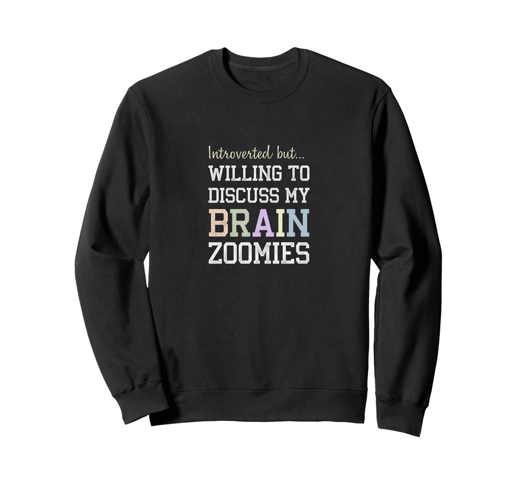 Introverted But Willing To Discuss My Sweatshirt - Streetwear Style Unisex - T-Shirt, Sweatshirt, Hoodie
