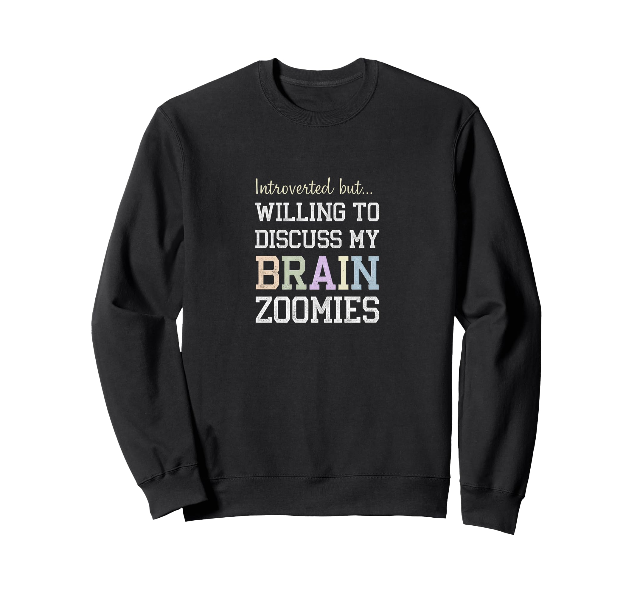 Introverted But Willing To Discuss My Sweatshirt - Streetwear Style Unisex - T-Shirt, Sweatshirt, Hoodie