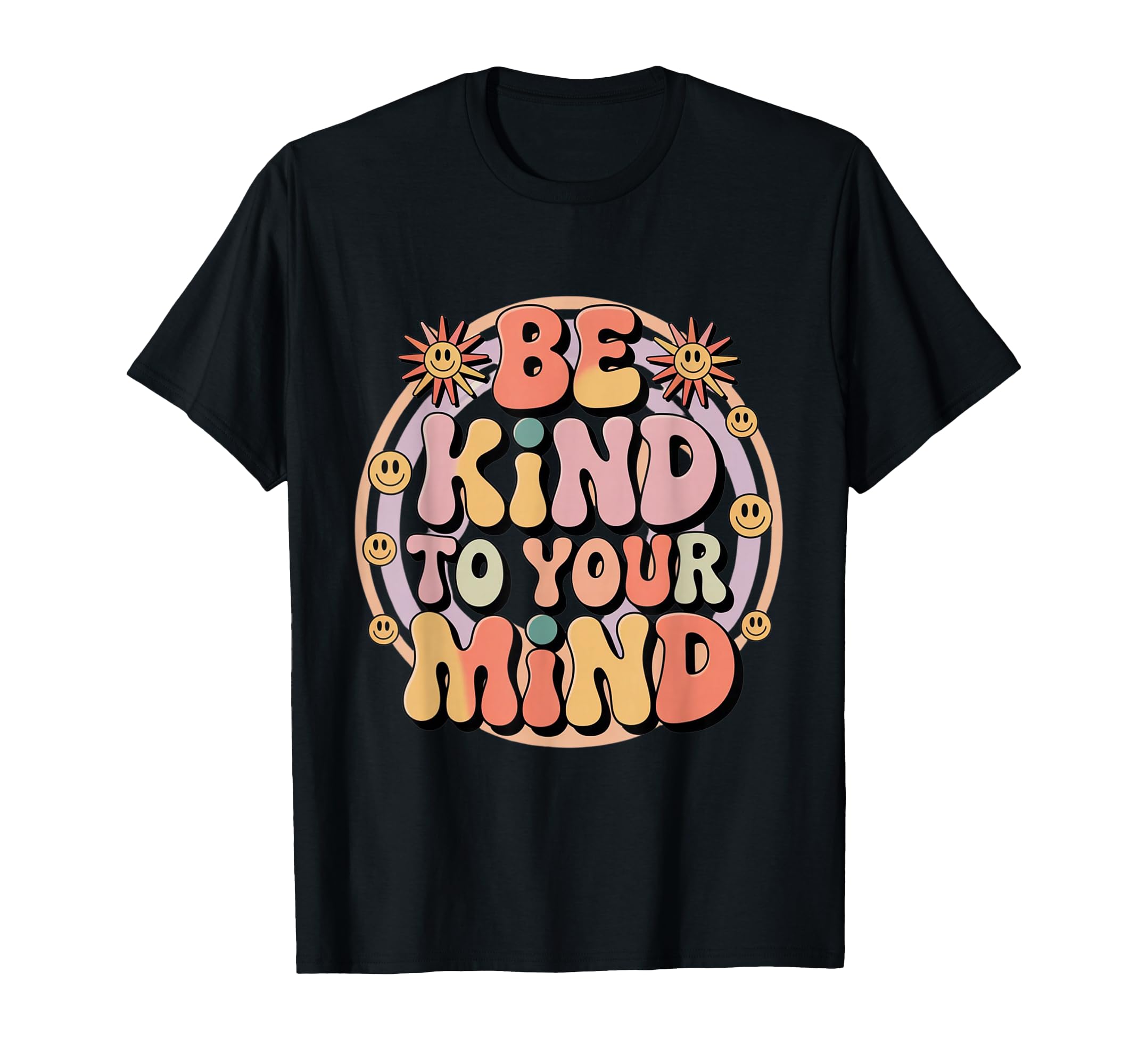 Be Kind To Your Mind Mental Health T-Shirt - Fun Novelty Design for Adults - T-Shirt, Sweatshirt, Hoodie