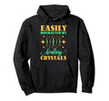 Easily Distracted Healing Crystals Hoodie - Custom Art Print for Adults - T-Shirt, Sweatshirt, Hoodie
