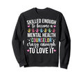 To Become Mental Health Counselor Mental Sweatshirt - Graphic Print Unisex - T-Shirt, Sweatshirt, Hoodie