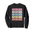 Adventure Rainbow Bold Colorful Sweatshirt - Fun Novelty Design Unisex - T-Shirt, Sweatshirt, Hoodie