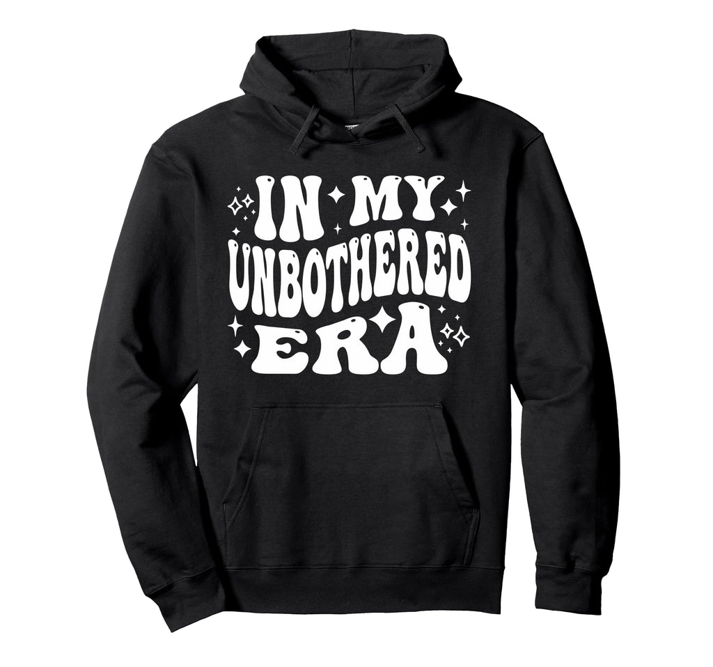 My Unbothered Era Funny Self Care No Hoodie - Streetwear Style for Adults - T-Shirt, Sweatshirt, Hoodie