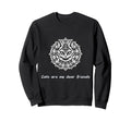 Cats Are My Best Friends Sacred Sweatshirt - Fun Novelty Design Men Women - T-Shirt, Sweatshirt, Hoodie