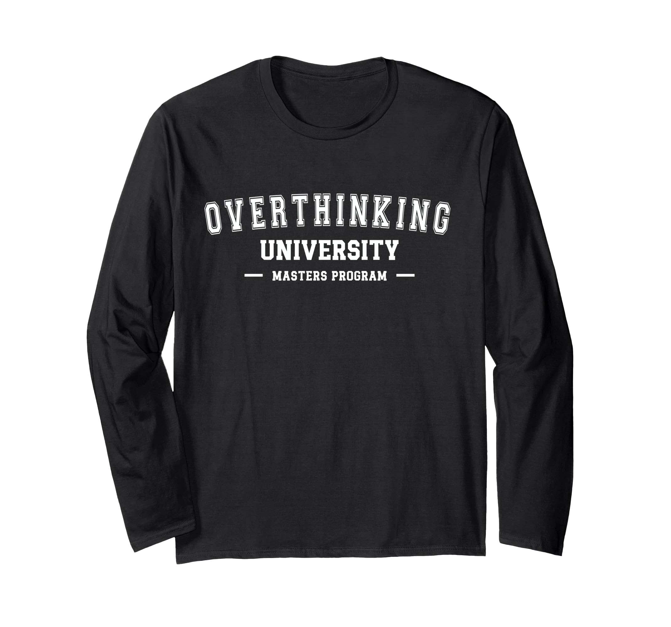 Overthinking University Funny T-Shirt - Aesthetic Graphic for Adults - T-Shirt, Sweatshirt, Hoodie
