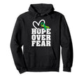 Hope Over Fear Mental Health Hoodie - Novelty Apparel Unisex - T-Shirt, Sweatshirt, Hoodie
