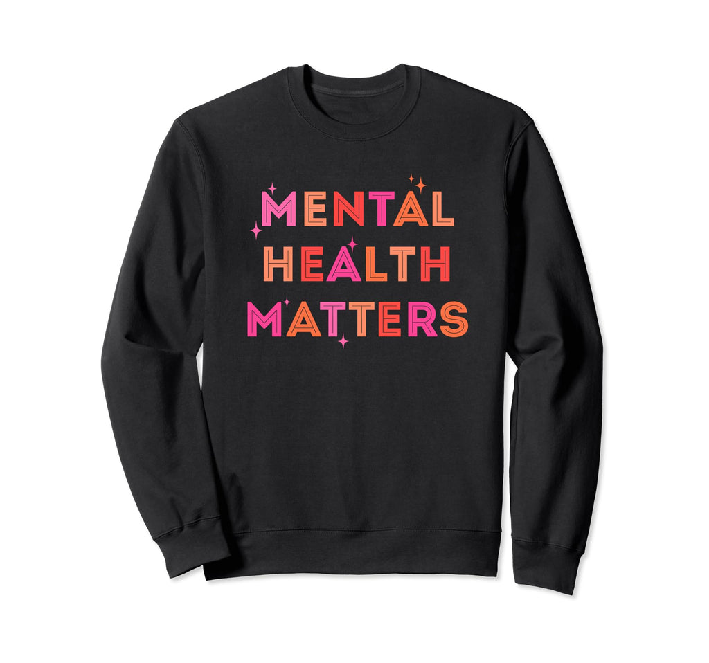 Mental Health Mental Health Awareness Sweatshirt - Minimalist Print Unisex - T-Shirt, Sweatshirt, Hoodie