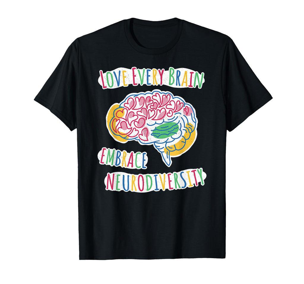 Love Every Brain Embrace T-Shirt - Novelty Apparel for Adults - T-Shirt, Sweatshirt, Hoodie