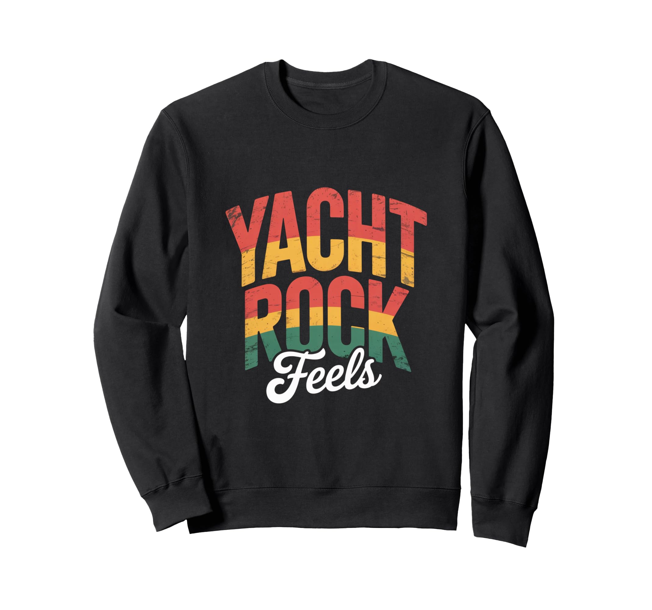 Yacht Rock Feels Music Typography Sweatshirt - Minimalist Print Unisex - T-Shirt, Sweatshirt, Hoodie