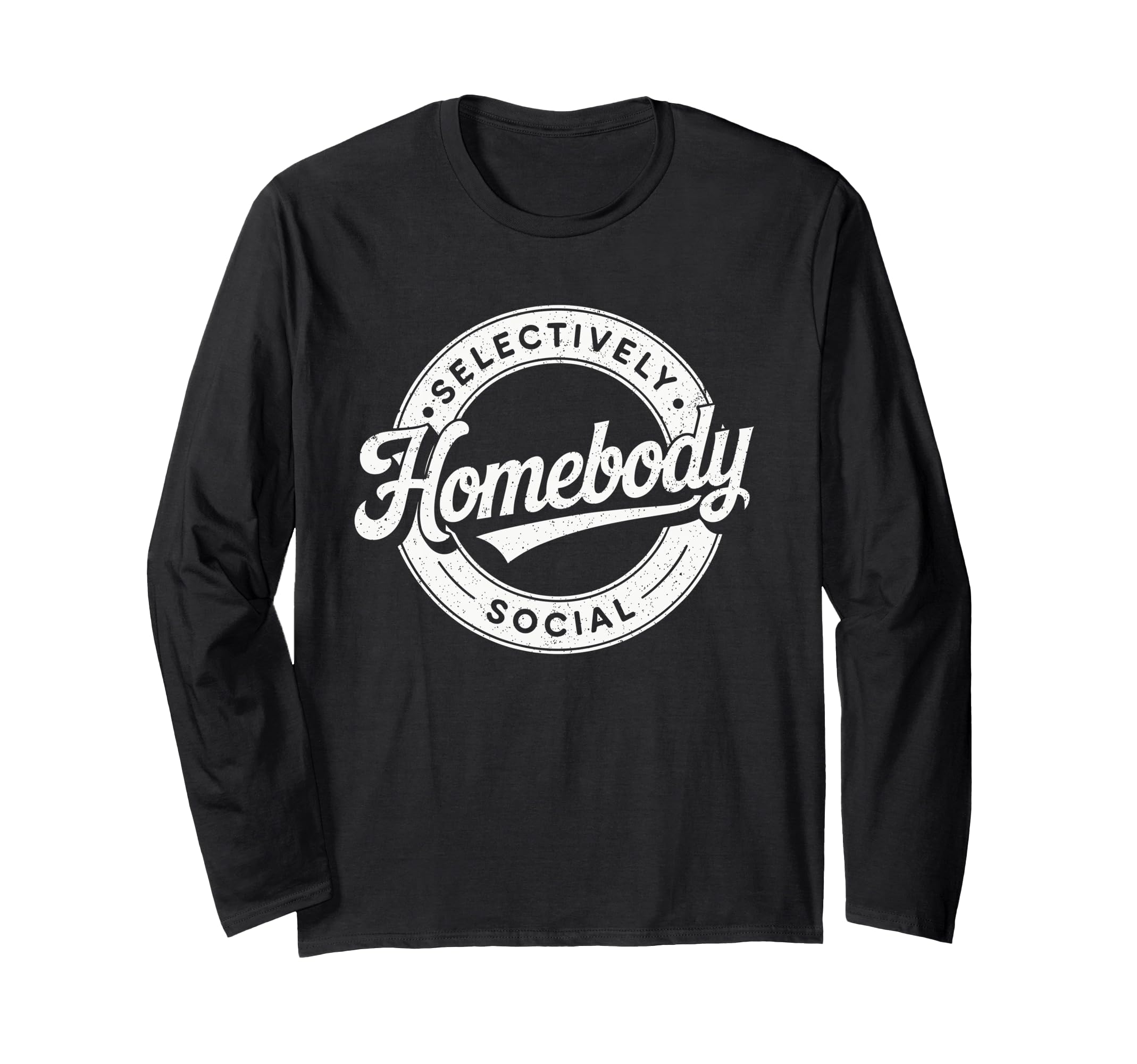 Homebody Selectively Social T-Shirt - Streetwear Style Men Women - T-Shirt, Sweatshirt, Hoodie