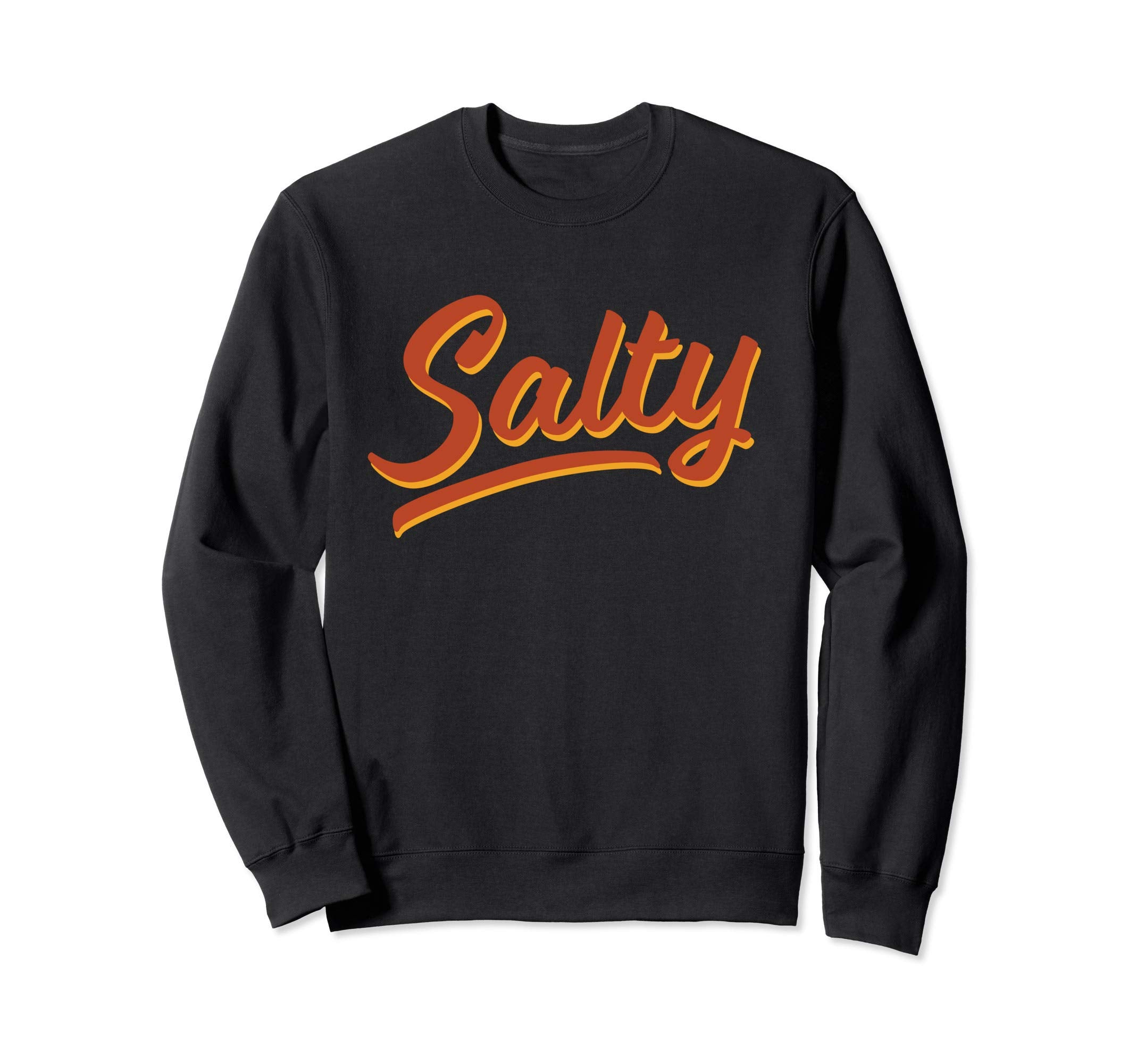Word That Say Salty Summer Break Sweatshirt - Streetwear Style Unisex - T-Shirt, Sweatshirt, Hoodie