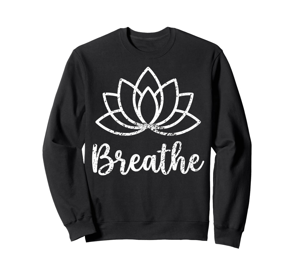 Yoga Lotus Flower Mandala Breathe Sweatshirt - Unique Graphic Men Women - T-Shirt, Sweatshirt, Hoodie