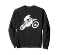 Dirt Bike Riding Motocross Racing Sweatshirt - Aesthetic Graphic Unisex - T-Shirt, Sweatshirt, Hoodie