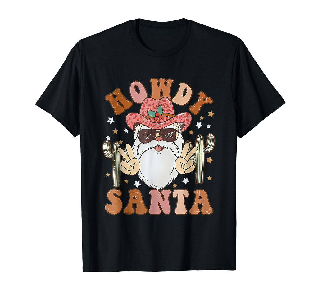 Howdy Santa Rodeo Western Cowboy T-Shirt - Casual Everyday Wear Men Women - T-Shirt, Sweatshirt, Hoodie