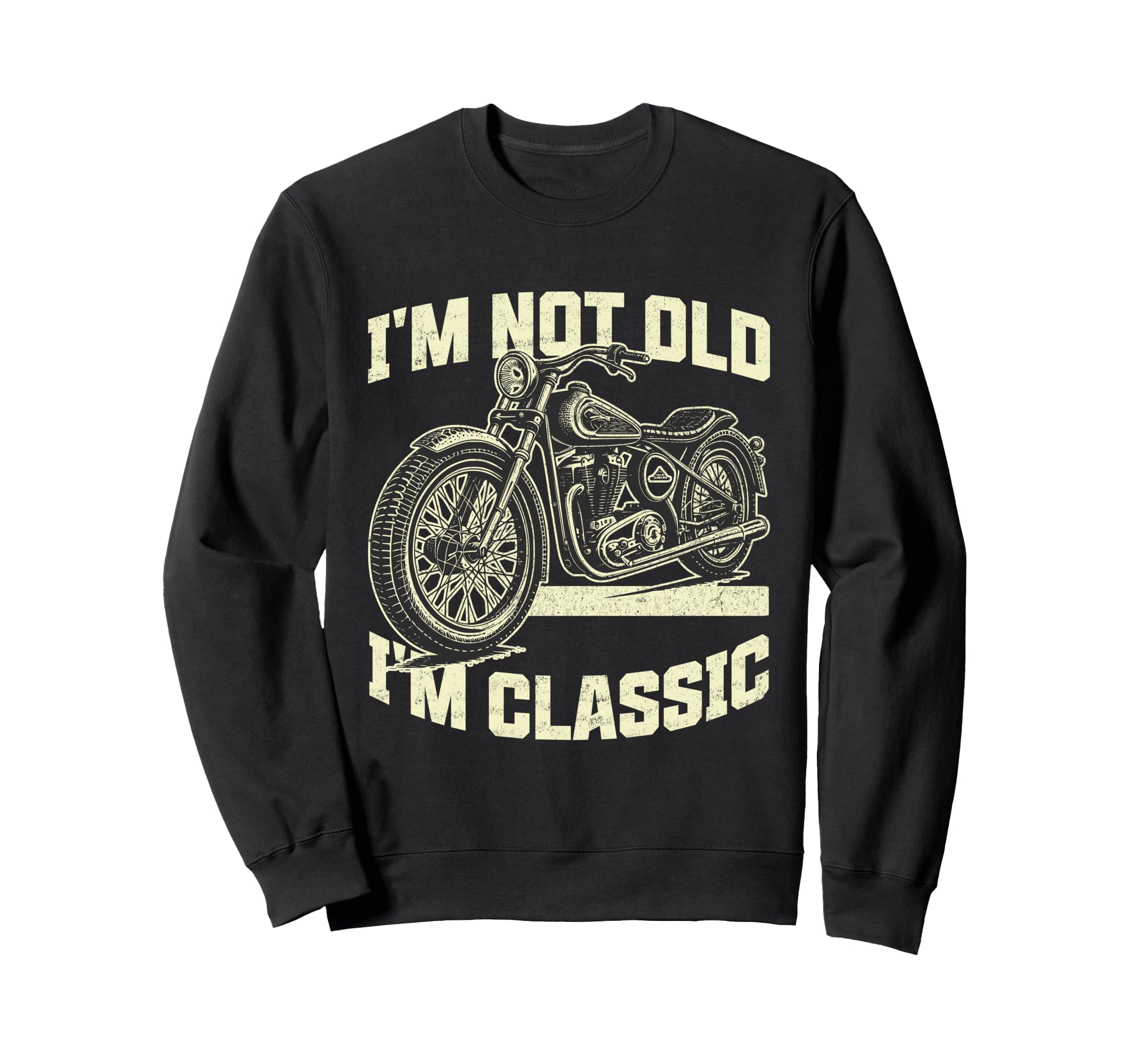 Im Not Old Im Motorcycle Funny Biker Sweatshirt - Minimalist Print Unisex - T-Shirt, Sweatshirt, Hoodie