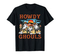 Funny Howdy Ghouls Western Halloween T-Shirt - Streetwear Style Men Women - T-Shirt, Sweatshirt, Hoodie