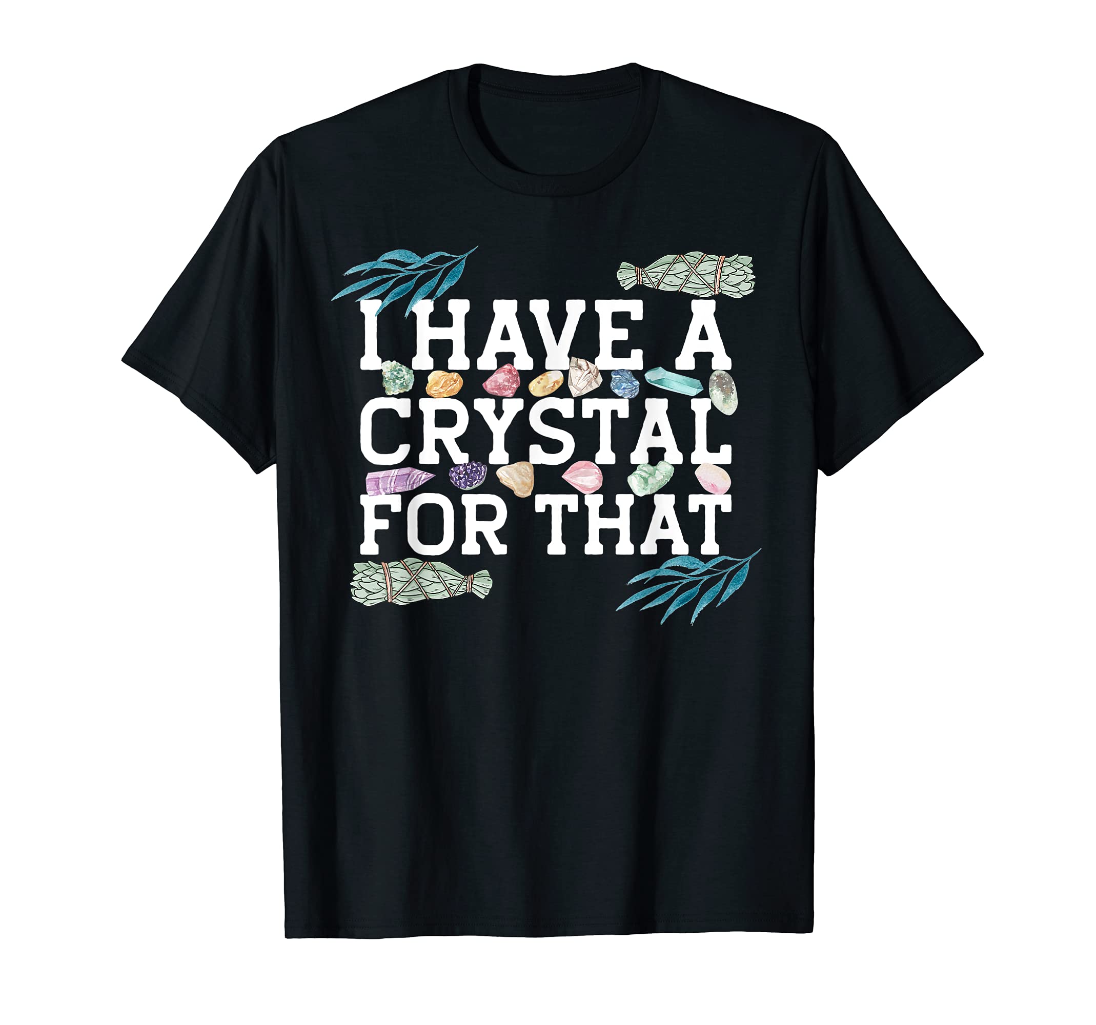 Funny Crystal Lover Witchy Sage T-Shirt - Streetwear Style for Adults - T-Shirt, Sweatshirt, Hoodie