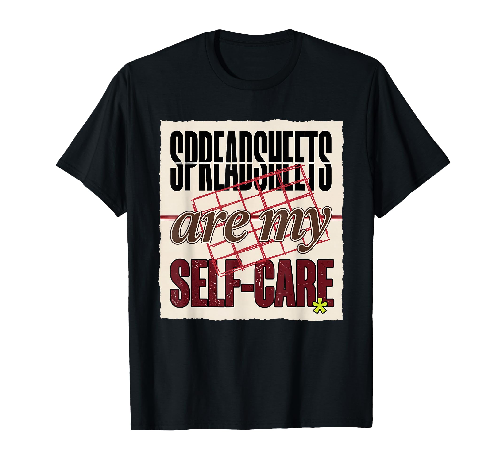Spreadsheets Are My Self Care T-Shirt - Novelty Apparel for Adults - T-Shirt, Sweatshirt, Hoodie