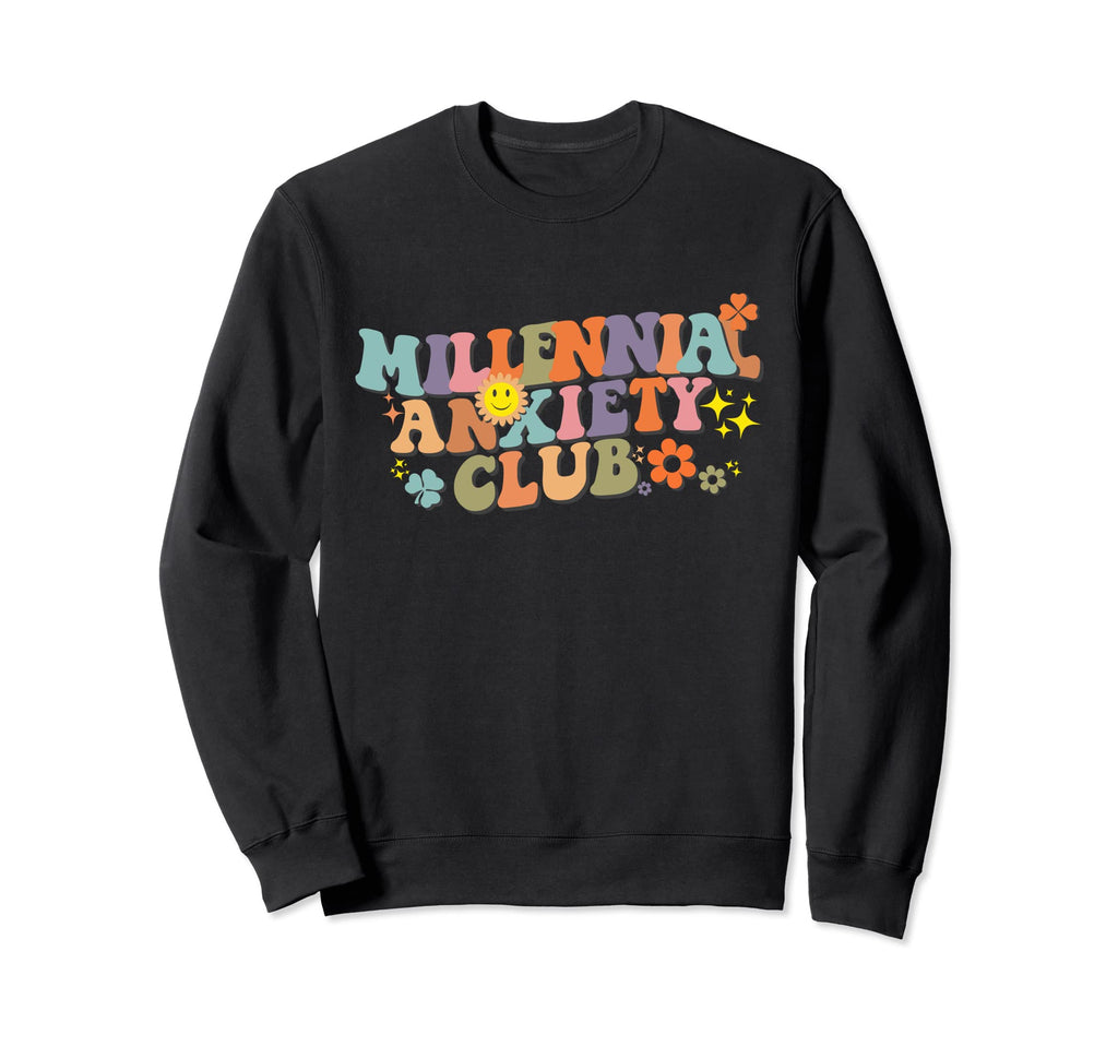 Groovy Millenial Anxiety Club Wavy Font Sweatshirt - Graphic Print Unisex - T-Shirt, Sweatshirt, Hoodie