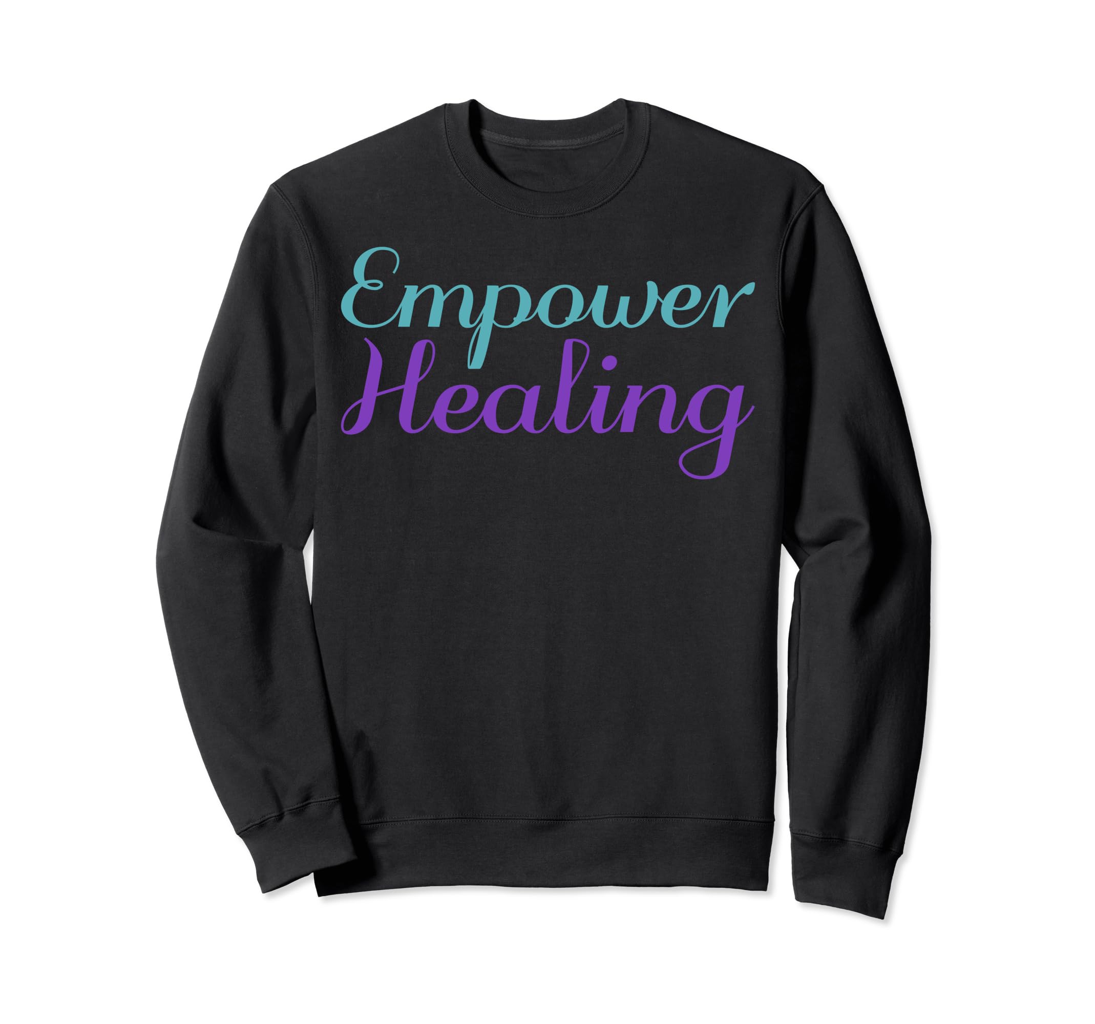 Empower Healing Mental Health Sweatshirt - Graphic Print for Adults - T-Shirt, Sweatshirt, Hoodie