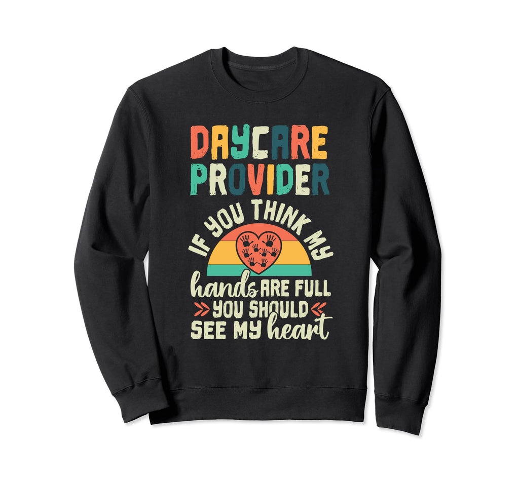 Heart Daycare Provider Appreciation Sweatshirt - Unique Graphic for Adults - T-Shirt, Sweatshirt, Hoodie