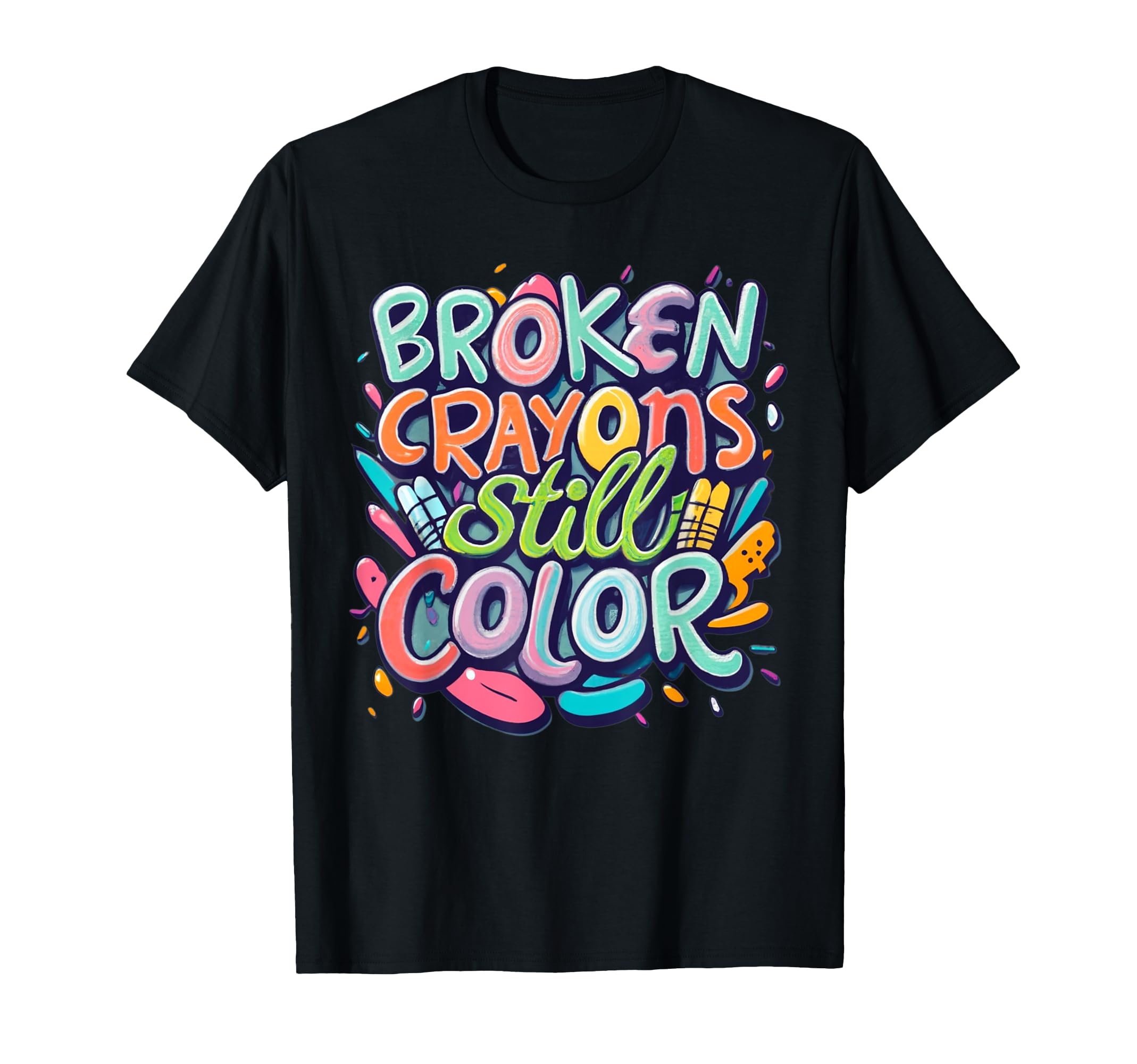 Broken Crayons Still Color Mental T-Shirt - Streetwear Style Men Women - T-Shirt, Sweatshirt, Hoodie