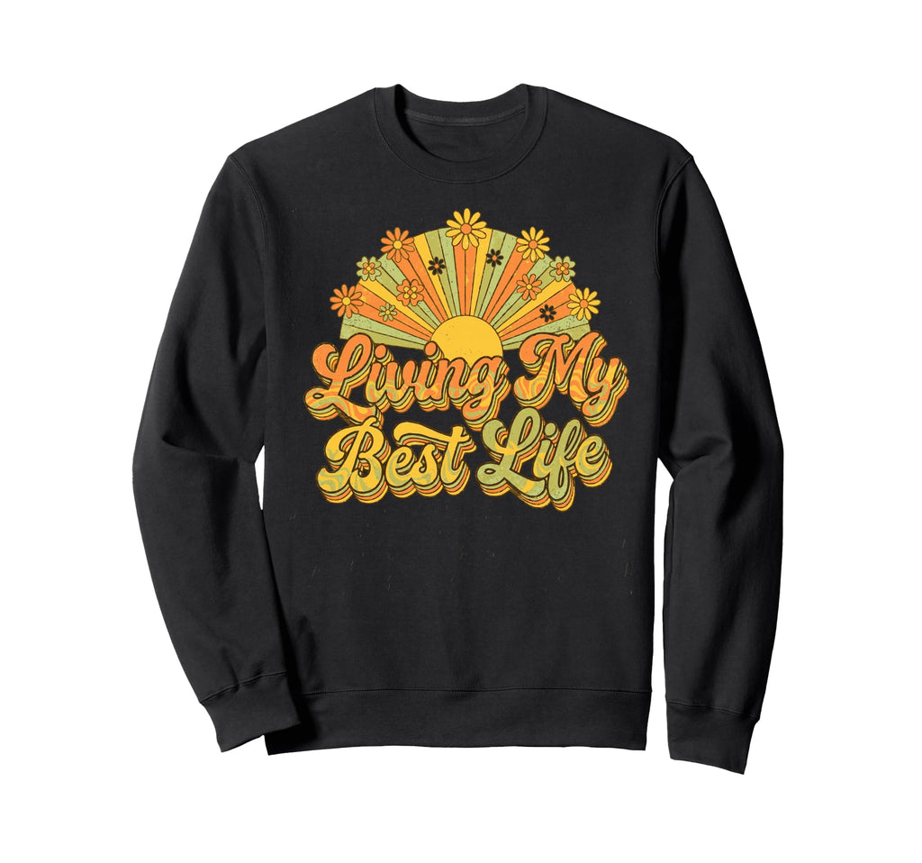Living My Best Life 70S Sweatshirt - Minimalist Print Men Women - T-Shirt, Sweatshirt, Hoodie