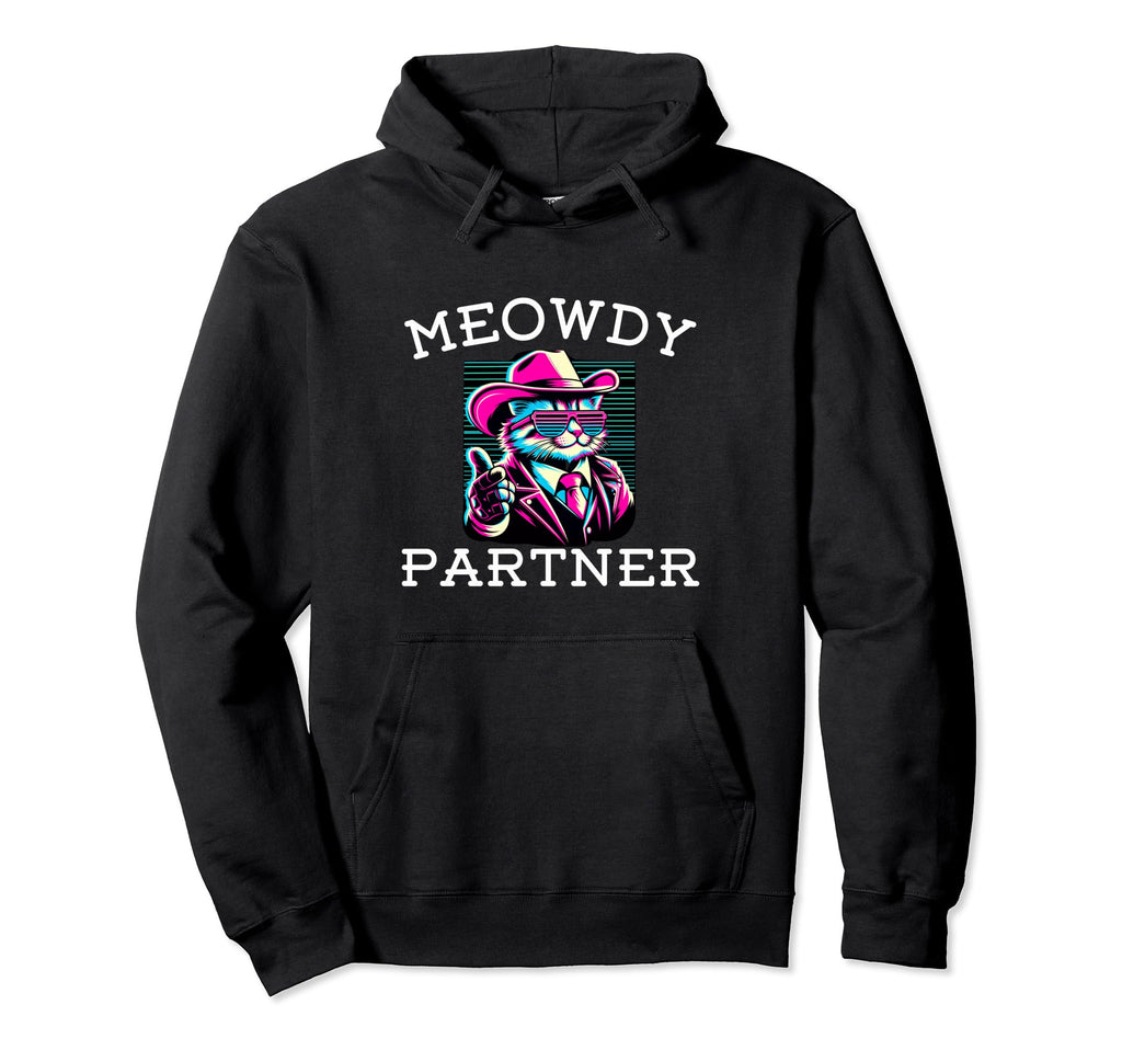 Meowdy Partner Funny Cat Cowboy Joke Hoodie - Aesthetic Graphic for Adults - T-Shirt, Sweatshirt, Hoodie