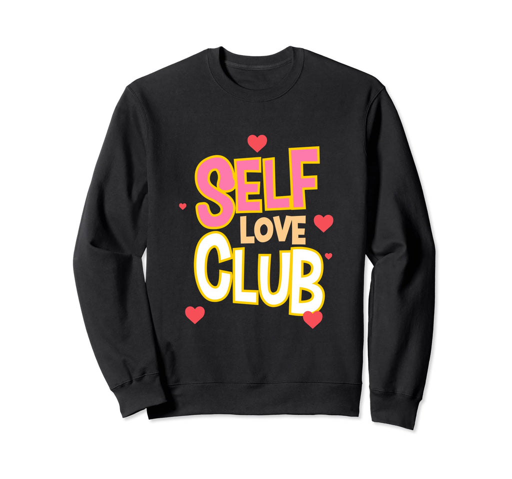 Mental Health Self Love Sweatshirt - Aesthetic Graphic Men Women - T-Shirt, Sweatshirt, Hoodie