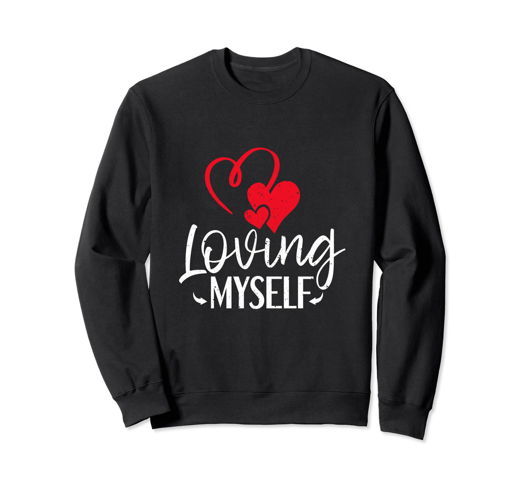 Positivity Self Confidence Self Care Sweatshirt - Graphic Print Unisex - T-Shirt, Sweatshirt, Hoodie