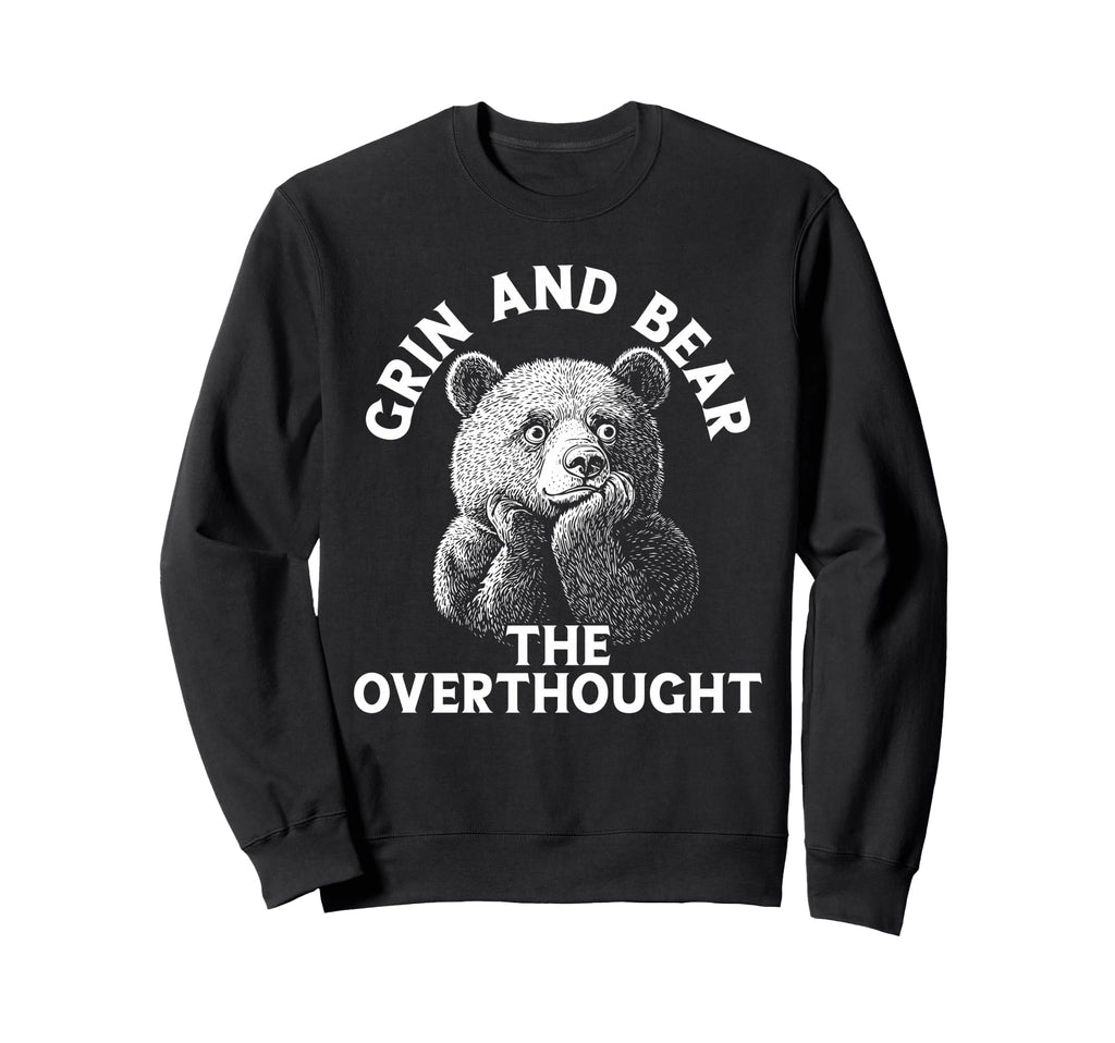Funny Bear Overthinkers And Quiet Sweatshirt - Unique Graphic Men Women - T-Shirt, Sweatshirt, Hoodie