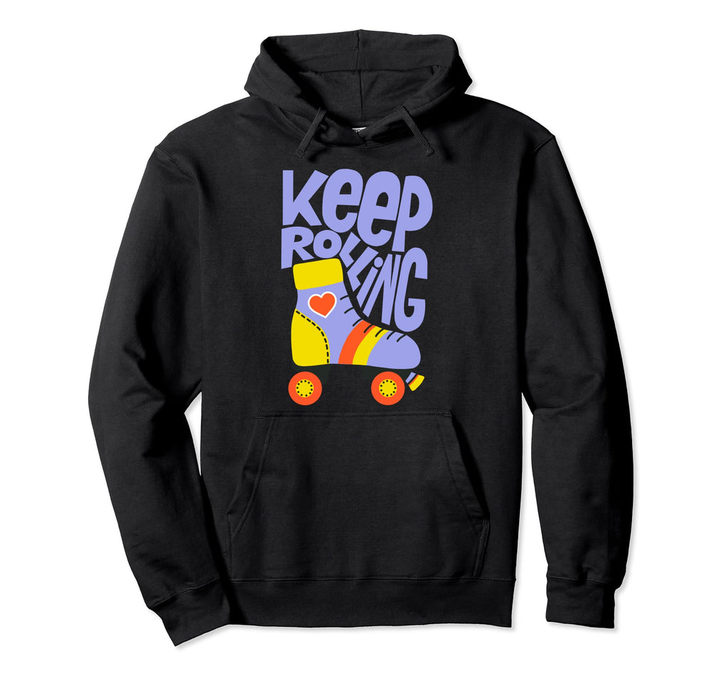 Keep Roller Skating Rolling Funny Keep Hoodie - Unique Graphic Men Women - T-Shirt, Sweatshirt, Hoodie