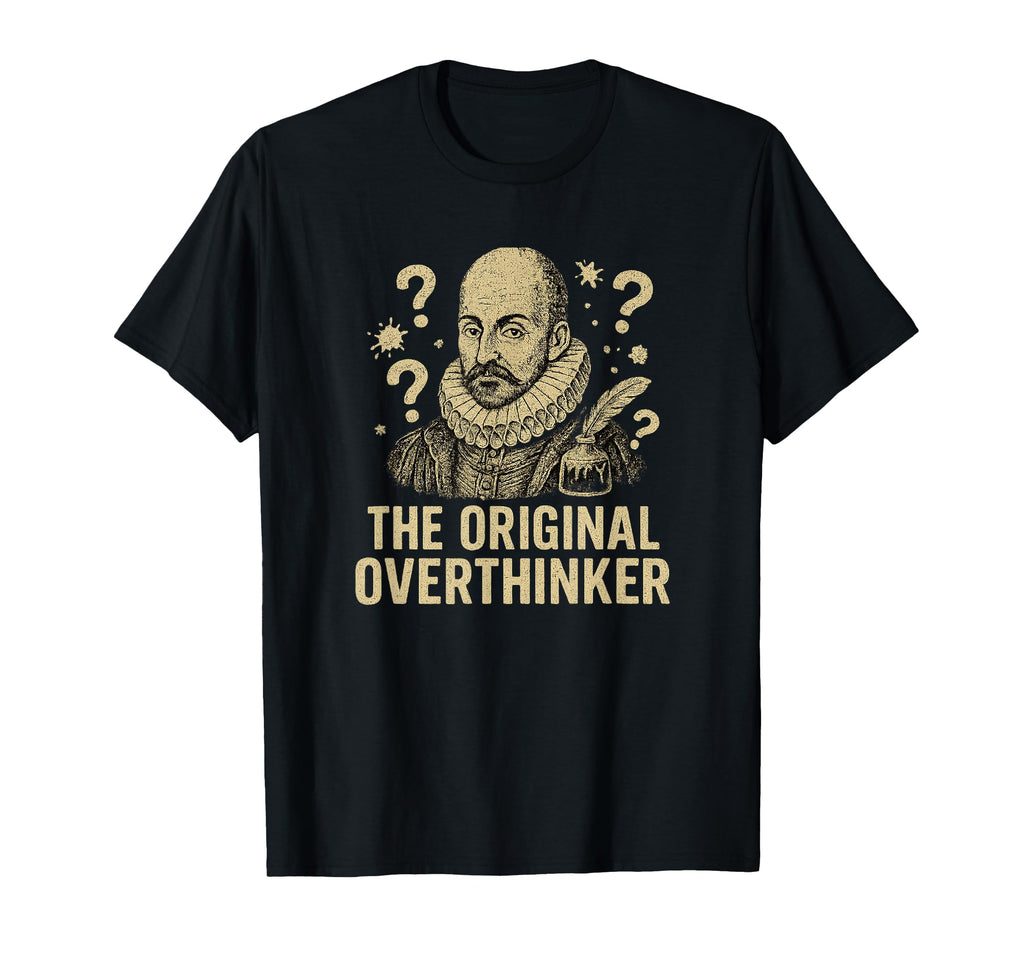 Original Overthinker Philosopher T-Shirt - Fun Novelty Design Men Women - T-Shirt, Sweatshirt, Hoodie