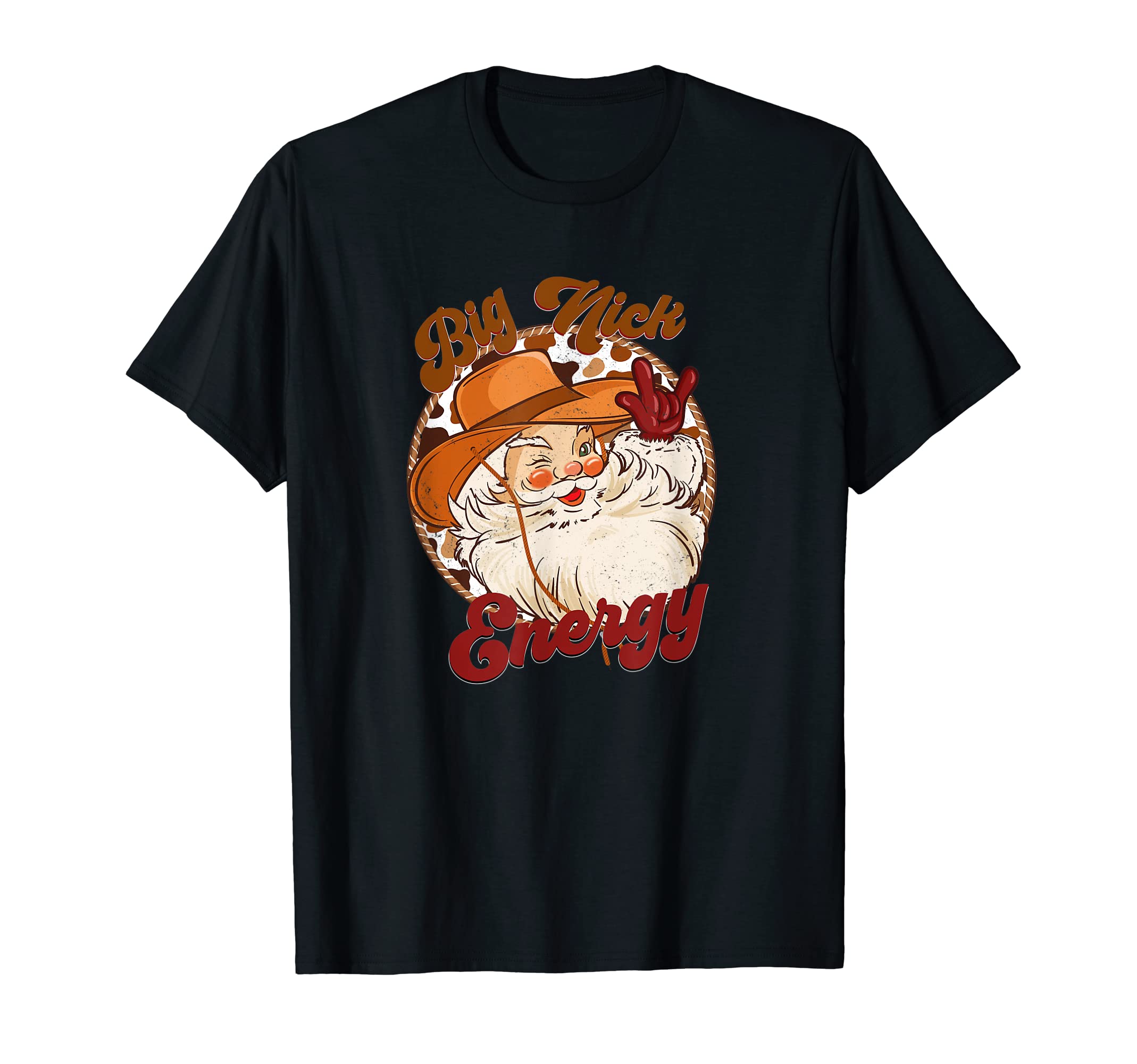 Big Nick Energy Howdy Santa Claus Cowboy T-Shirt - Graphic Print Men Women - T-Shirt, Sweatshirt, Hoodie