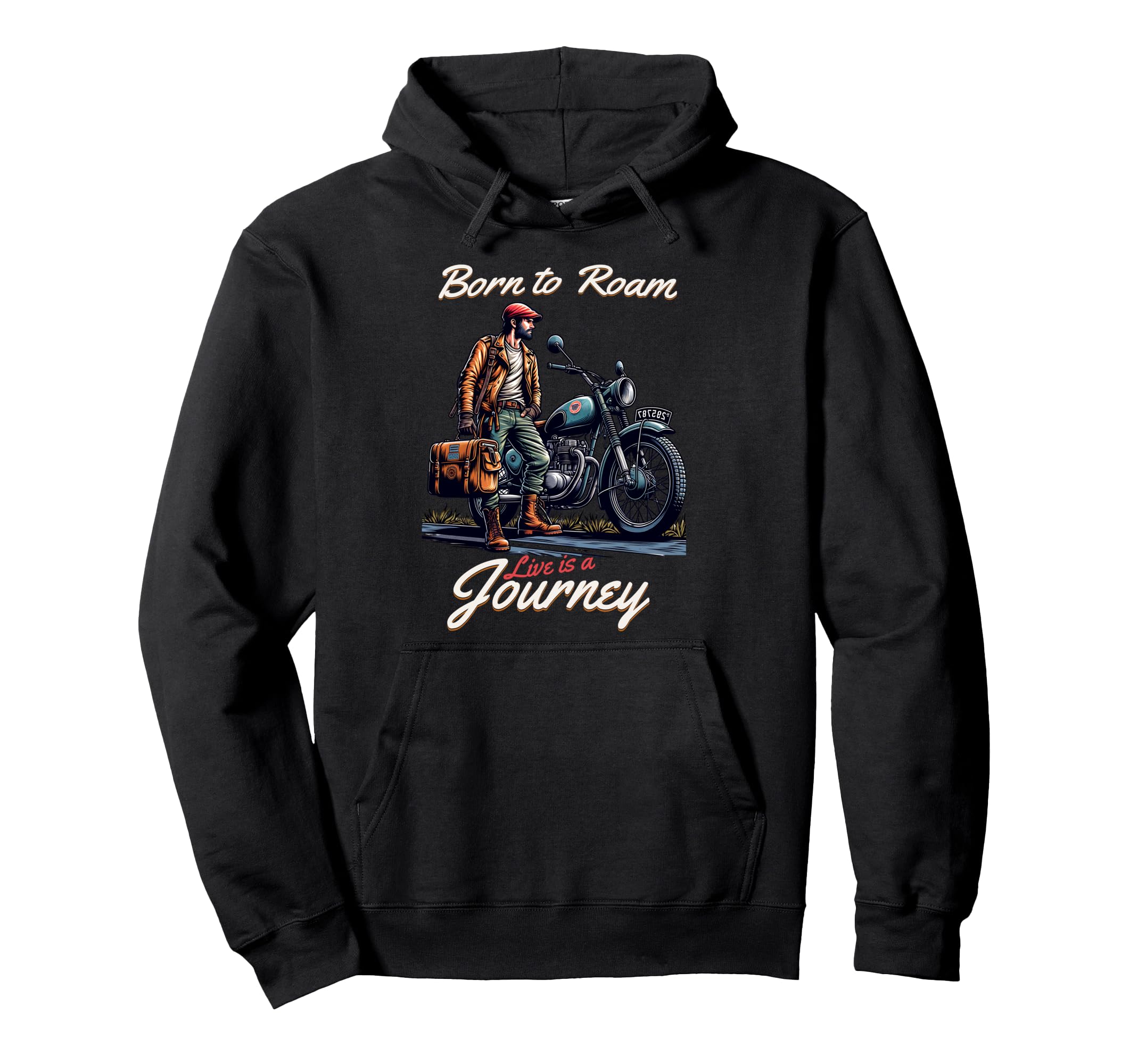 Born To Roam Live Is Journey Motorcycle Hoodie - Graphic Print for Adults - T-Shirt, Sweatshirt, Hoodie