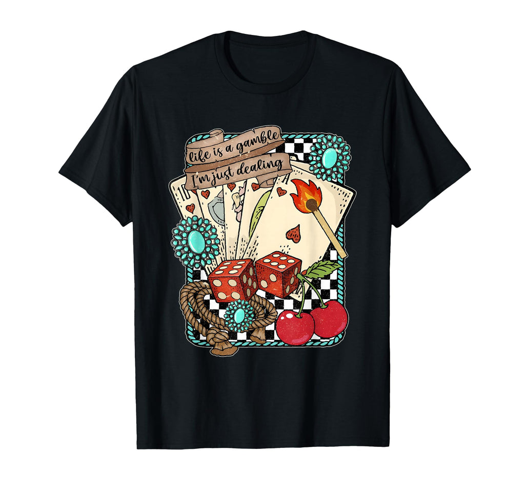 Life Is Gamble Im Just Dealing Turquoise T-Shirt - Custom Art Print Unisex - T-Shirt, Sweatshirt, Hoodie