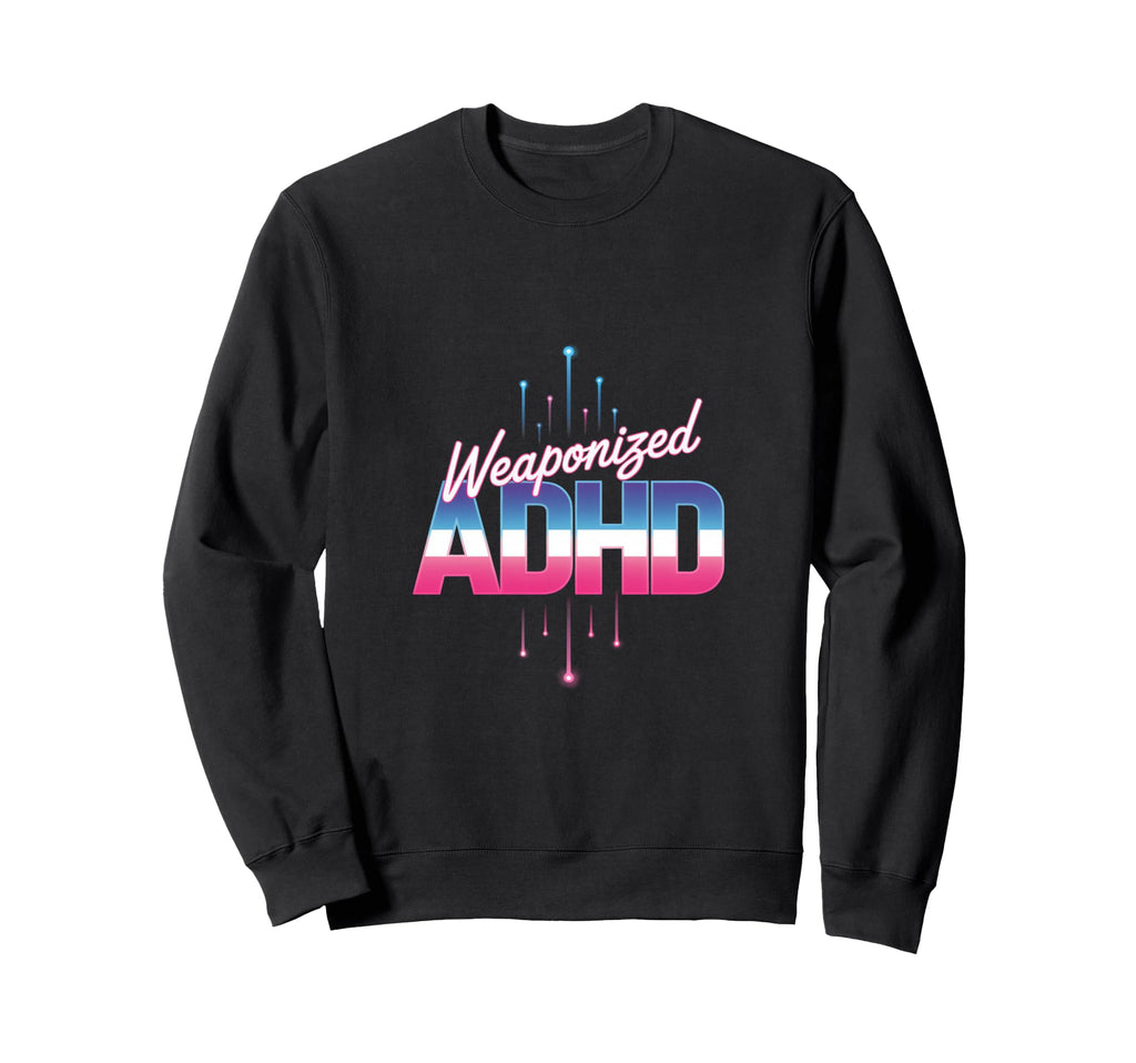 Adhd Energy Creativity Adhd Sweatshirt - Fun Novelty Design Men Women - T-Shirt, Sweatshirt, Hoodie