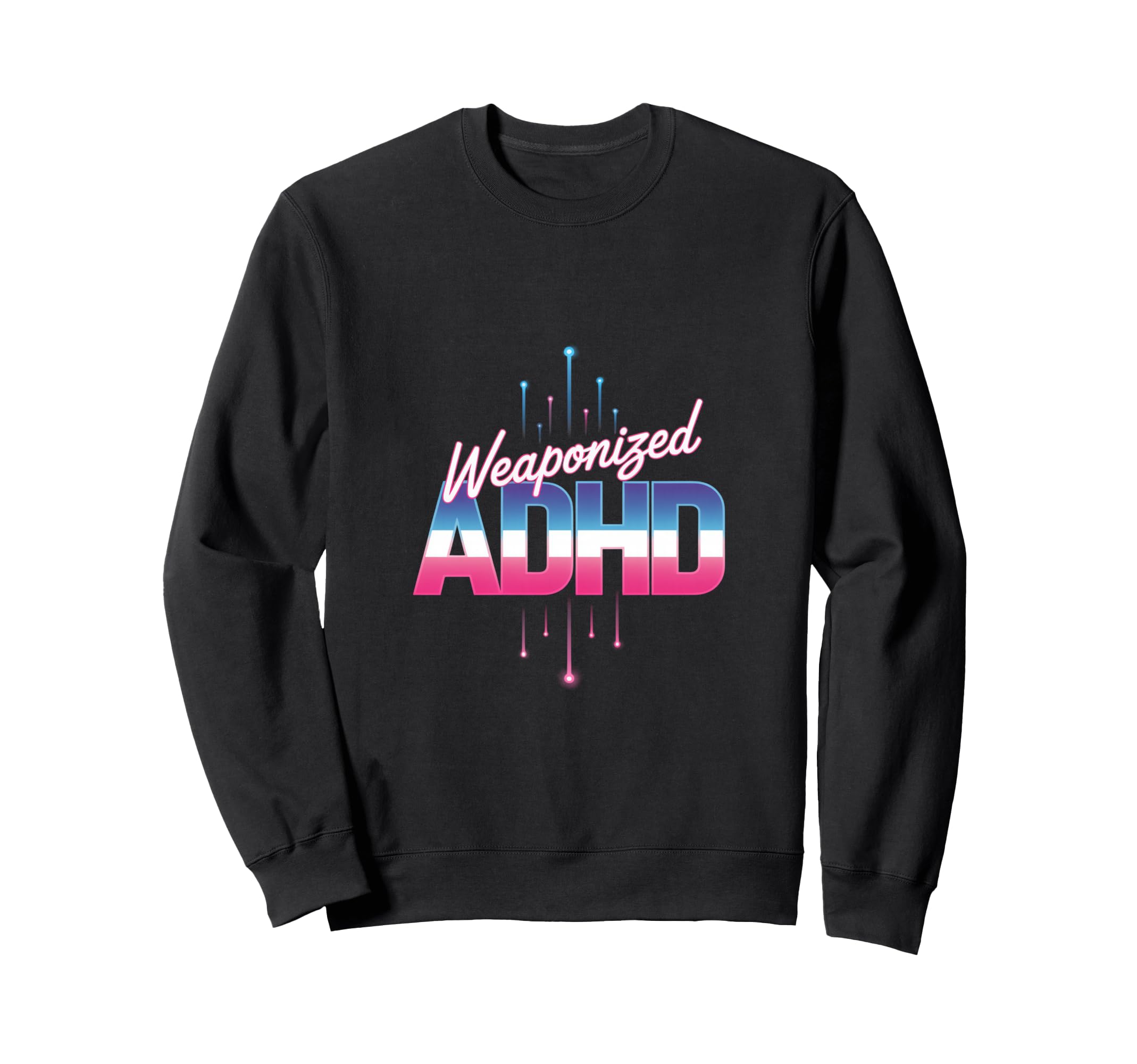 Adhd Energy Creativity Adhd Sweatshirt - Fun Novelty Design Men Women - T-Shirt, Sweatshirt, Hoodie