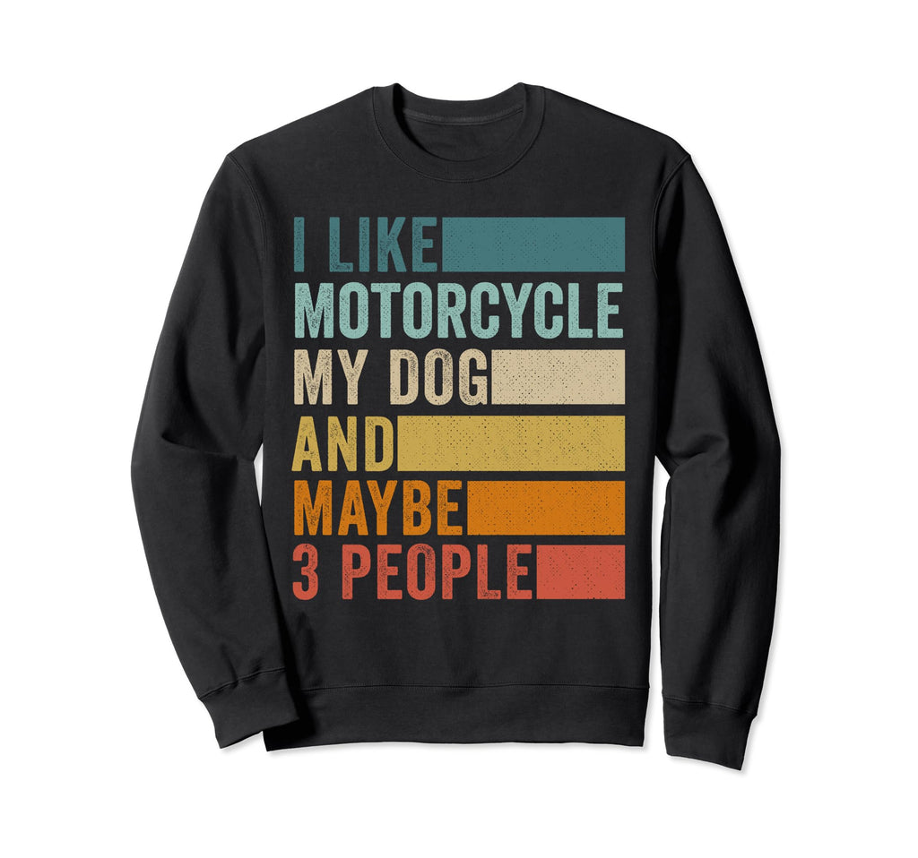 I Like Motorcycle My Dog And Sweatshirt - Aesthetic Graphic Men Women - T-Shirt, Sweatshirt, Hoodie