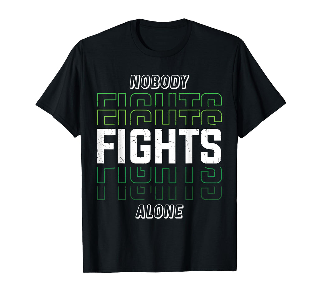 Nobody Fights Alone Green Mental Health T-Shirt - Streetwear Style Unisex - T-Shirt, Sweatshirt, Hoodie