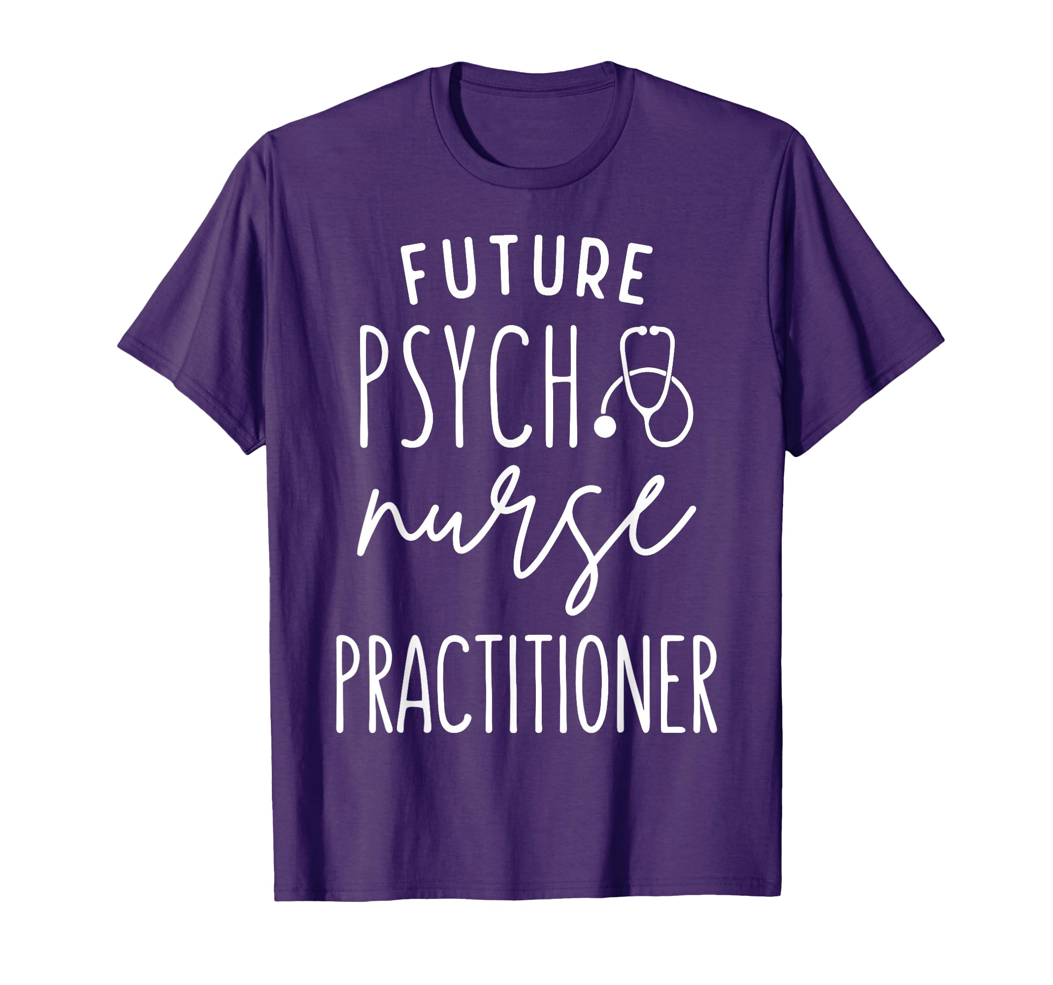 Future Psych Nurse Practitioner Pmhnp T-Shirt - Custom Art Print Men Women - T-Shirt, Sweatshirt, Hoodie
