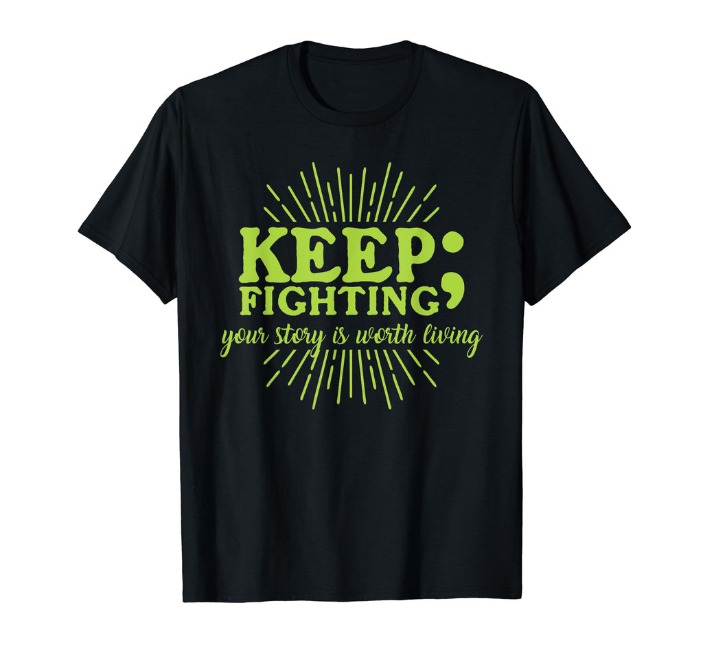 Keep Fighting Suicide Prevention T-Shirt - Unique Graphic Men Women - T-Shirt, Sweatshirt, Hoodie