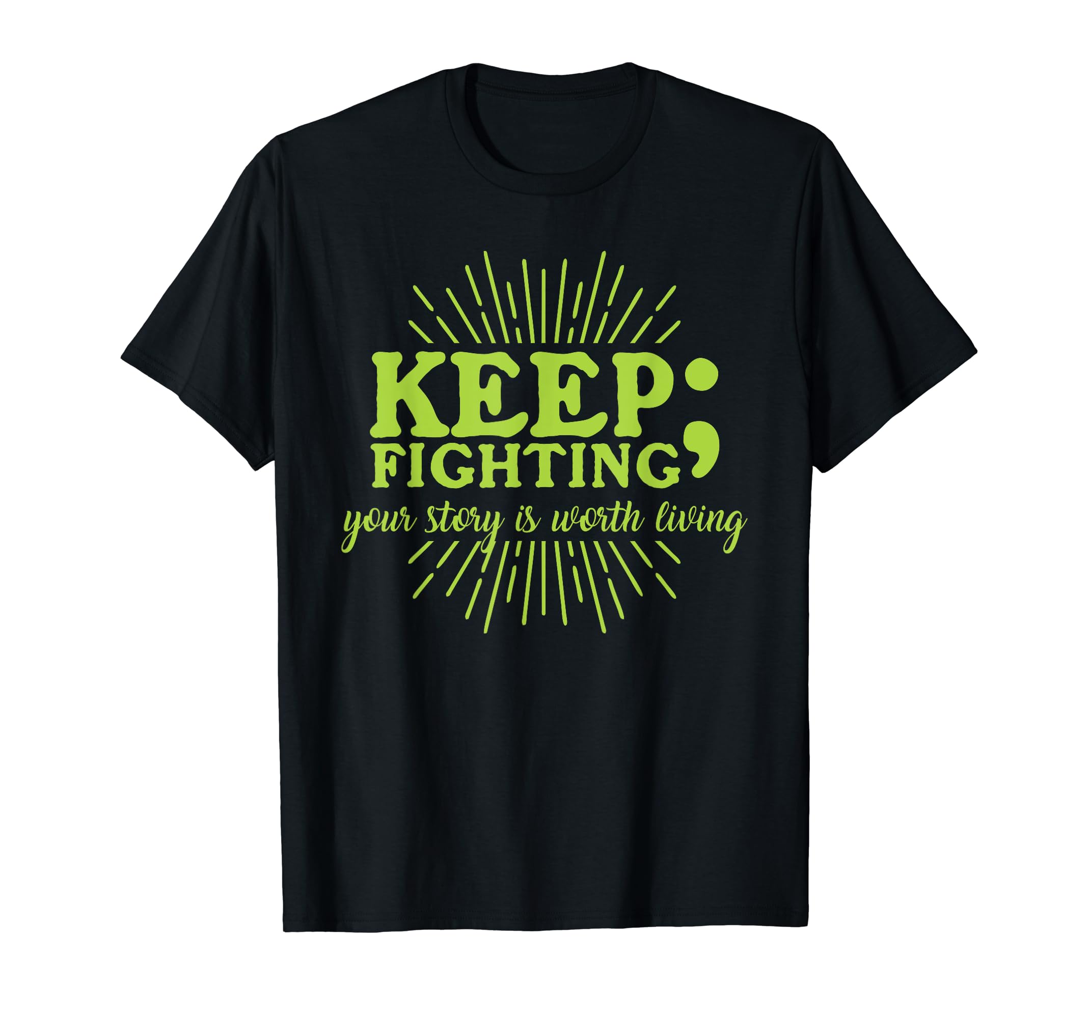 Keep Fighting Suicide Prevention T-Shirt - Unique Graphic Men Women - T-Shirt, Sweatshirt, Hoodie