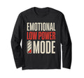 Emotional Low Power Mode Funny T-Shirt - Streetwear Style for Adults - T-Shirt, Sweatshirt, Hoodie