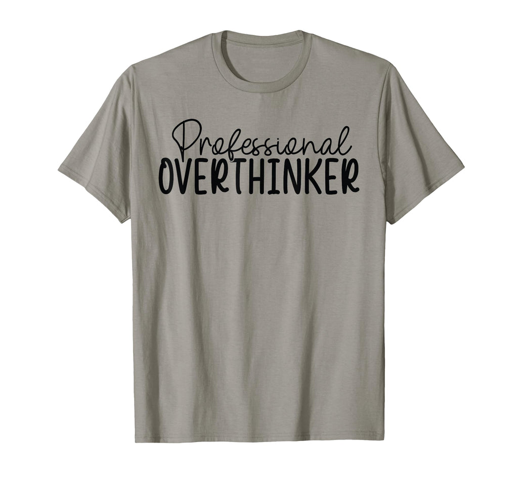 Professional Overthinker T-Shirt - Aesthetic Graphic for Adults - T-Shirt, Sweatshirt, Hoodie