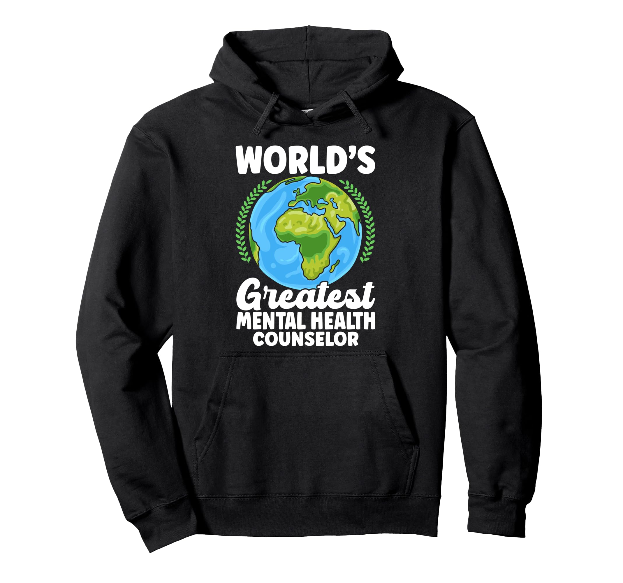 Worlds Greatest Mental Health Counselor Hoodie - Streetwear Style Unisex - T-Shirt, Sweatshirt, Hoodie
